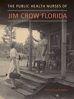 cover image of The Public Health Nurses of Jim Crow Florida